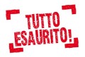 TUTTO ESAURITO